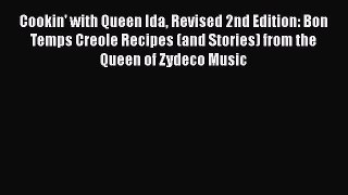 Read Books Cookin' with Queen Ida Revised 2nd Edition: Bon Temps Creole Recipes (and Stories)