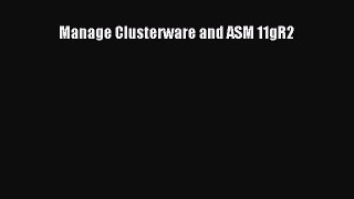Download Manage Clusterware and ASM 11gR2 PDF Free