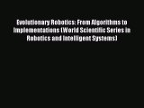 Read Evolutionary Robotics: From Algorithms to Implementations (World Scientific Series in