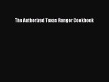 Read Books The Authorized Texas Ranger Cookbook E-Book Free