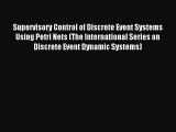Read Supervisory Control of Discrete Event Systems Using Petri Nets (The International Series