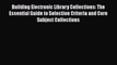 Read Book Building Electronic Library Collections: The Essential Guide to Selection Criteria
