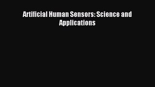 Read Artificial Human Sensors: Science and Applications Ebook Online