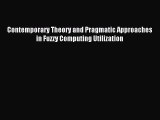 Read Contemporary Theory and Pragmatic Approaches in Fuzzy Computing Utilization Ebook Free