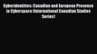 Read Cyberidentities: Canadian and European Presence in Cyberspace (International Canadian