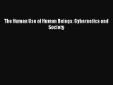 Read The Human Use of Human Beings: Cybernetics and Society PDF Online