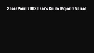 Download SharePoint 2003 User's Guide (Expert's Voice) PDF Online
