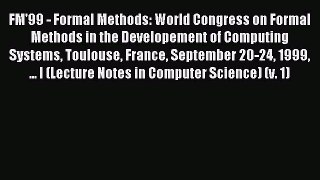 Read FM'99 - Formal Methods: World Congress on Formal Methods in the Developement of Computing