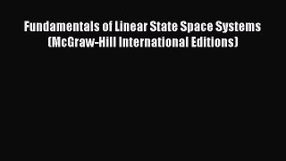 Download Fundamentals of Linear State Space Systems (McGraw-Hill International Editions) Ebook