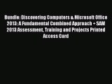Read Bundle: Discovering Computers & Microsoft Office 2013: A Fundamental Combined Approach