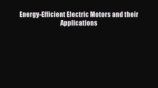 Download Energy-Efficient Electric Motors and their Applications Ebook Free