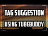 How To Get Good Tag Suggestions & Copy Tags Using TubeBuddy 2016 | TubeBuddy Tutorial