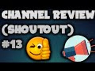 Channel Review/Shoutout #13 - GROW YOUR CHANNEL FAST 2016