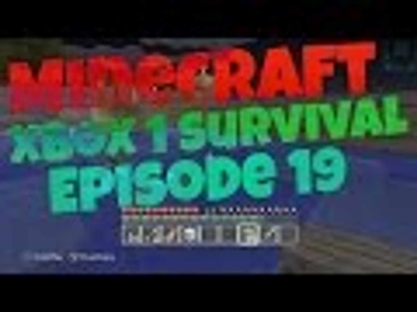 Minecraft Xbox 1 Survival Episode 19