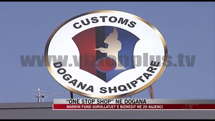 “One stop shop” në dogana - News, Lajme - Vizion Plus