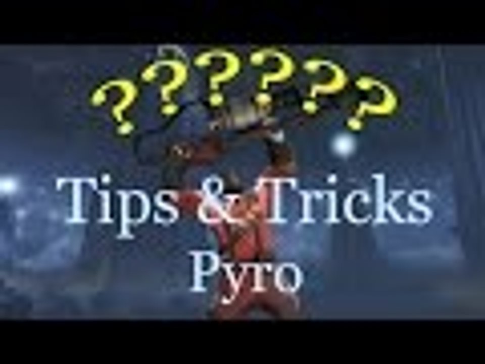 Pyro - Tips and Tricks -TF2