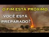 O Fim está Próximo, Você está preparado? - Fim dos Tempos 2016