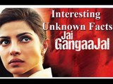 Jai Gangaajal Movie 2016  | Priyanka Chopra & Prakash Jha | Interesting Unknown Facts