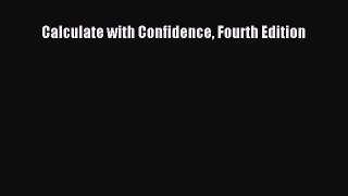Read Calculate with Confidence Fourth Edition Ebook Free
