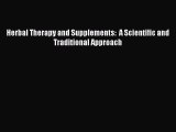 Read Herbal Therapy and Supplements:  A Scientific and Traditional Approach Ebook Online