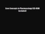 Download Core Concepts in Pharmacology (CD-ROM Included) Ebook Free
