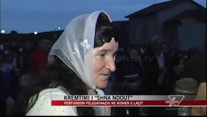Kremtimi i “Shna Ndout” - News, Lajme - Vizion Plus