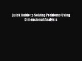 Download Quick Guide to Solving Problems Using Dimensional Analysis Ebook Online
