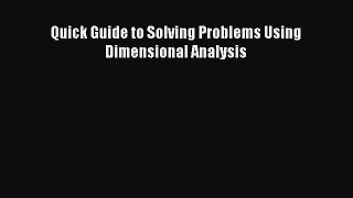 Download Quick Guide to Solving Problems Using Dimensional Analysis Ebook Online
