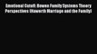 Download Emotional Cutoff: Bowen Family Systems Theory Perspectives (Haworth Marriage and the