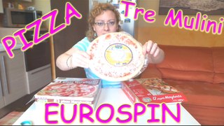 Pizza Eurospin recensione Tre mulini pizze surgelate Eurospin recensione e confronto