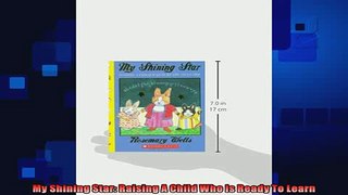best book  My Shining Star Raising A Child Who Is Ready To Learn