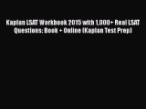 Read Book Kaplan LSAT Workbook 2015 with 1000  Real LSAT Questions: Book   Online (Kaplan Test