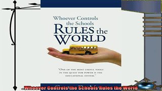 read here  Whoever Controls the Schools Rules the World