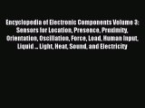 Read Encyclopedia of Electronic Components Volume 3: Sensors for Location Presence Proximity