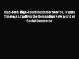 Read High-Tech High-Touch Customer Service: Inspire Timeless Loyalty in the Demanding New World
