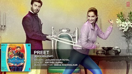 Exclusive: 'Preet' Full AUDIO SONG | Khoobsurat | Sonam Kapoor | Bolllywood Songs