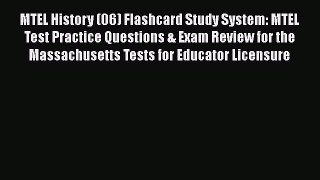 Read Book MTEL History (06) Flashcard Study System: MTEL Test Practice Questions & Exam Review