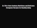 Read Dr. Fife's Keto Cookery: Nutritious and Delicious Ketogenic Recipes for Healthy Living