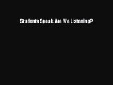 Read Book Students Speak: Are We Listening? E-Book Free