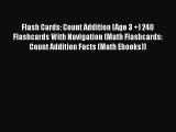 Read Book Flash Cards: Count Addition (Age 3  ) 240 Flashcards With Navigation (Math Flashcards: