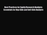 Read Best Practices for Equity Research Analysts:  Essentials for Buy-Side and Sell-Side Analysts