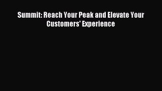 Read Summit: Reach Your Peak and Elevate Your Customers' Experience Ebook Free