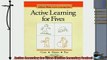 read here  Active Learning for Fives Active Learning Series