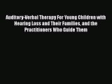 [PDF] Auditory-Verbal Therapy For Young Children with Hearing Loss and Their Families and the