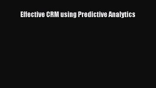 Download Effective CRM using Predictive Analytics PDF Online