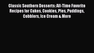 Read Classic Southern Desserts: All-Time Favorite Recipes for Cakes Cookies Pies Puddings Cobblers