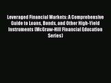 Read Leveraged Financial Markets: A Comprehensive Guide to Loans Bonds and Other High-Yield