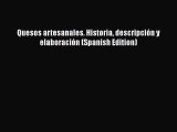 [PDF] Quesos artesanales. Historia descripciÃ³n y elaboraciÃ³n (Spanish Edition) [Download] Online