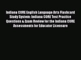 Read Book Indiana CORE English Language Arts Flashcard Study System: Indiana CORE Test Practice