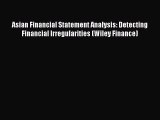 Download Asian Financial Statement Analysis: Detecting Financial Irregularities (Wiley Finance)